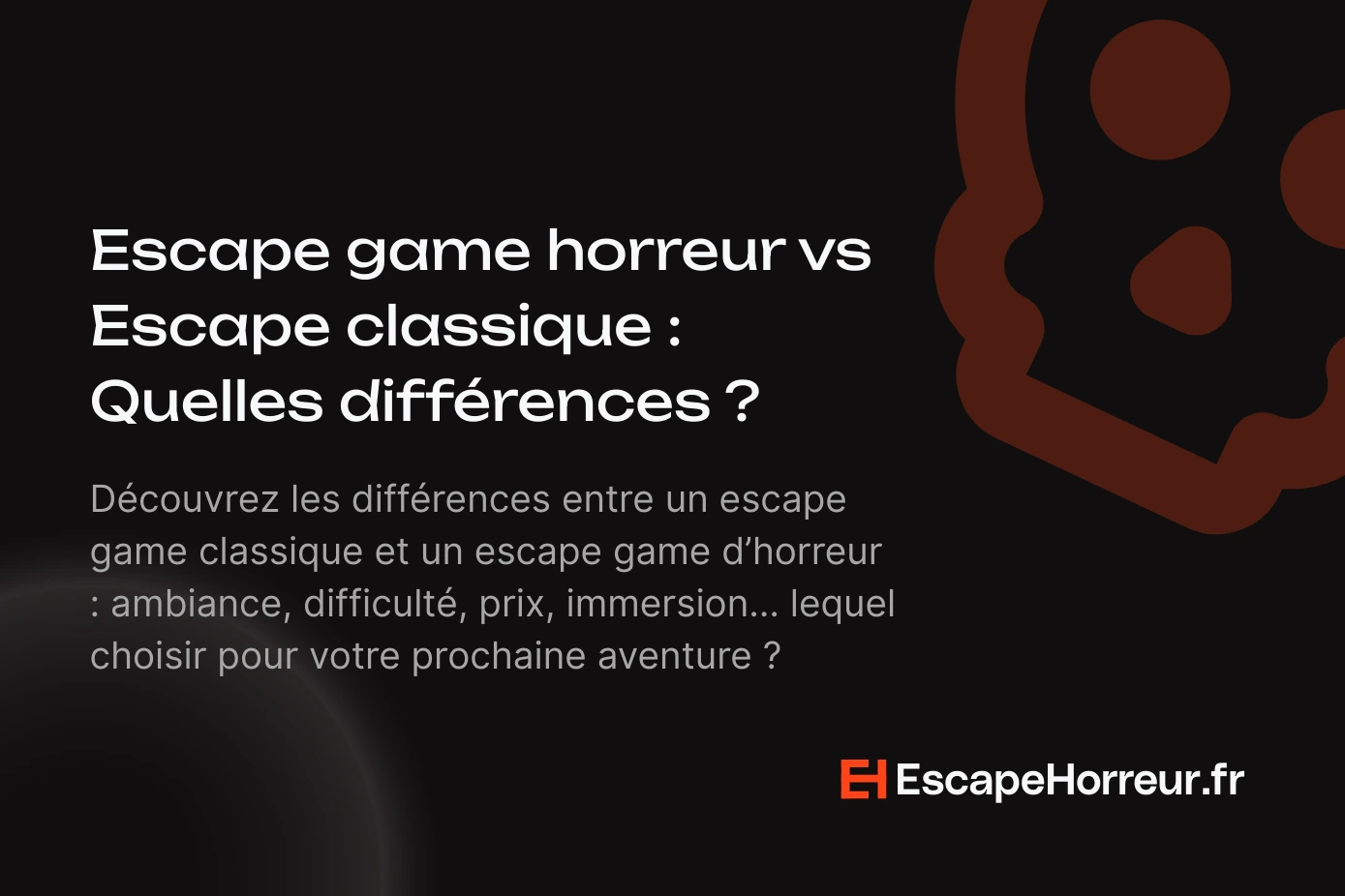 Escape game horreur vs Escape classique : Quelles différences ?